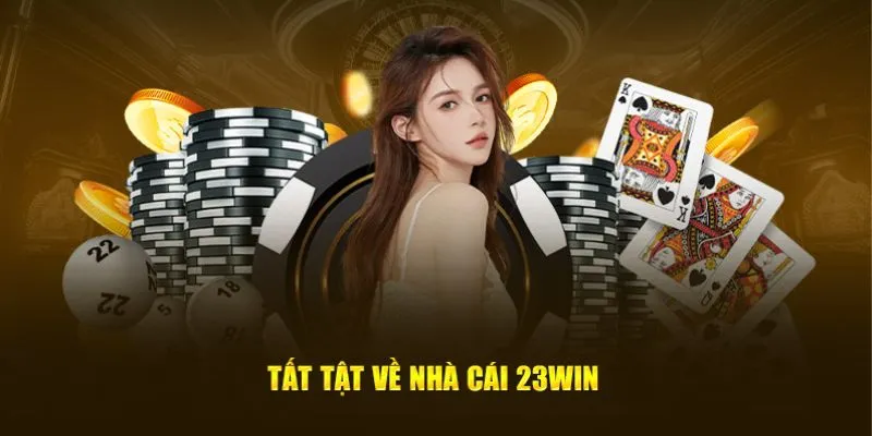 Đôi nét về 23win Đôi nét về 23win