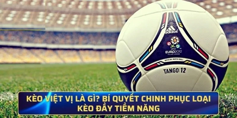 Những lưu ý và kinh nghiệm khi chơi kèo việt vị Những lưu ý và kinh nghiệm khi chơi kèo việt vị